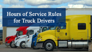 What are the Hours of Service Rules for Truck Drivers