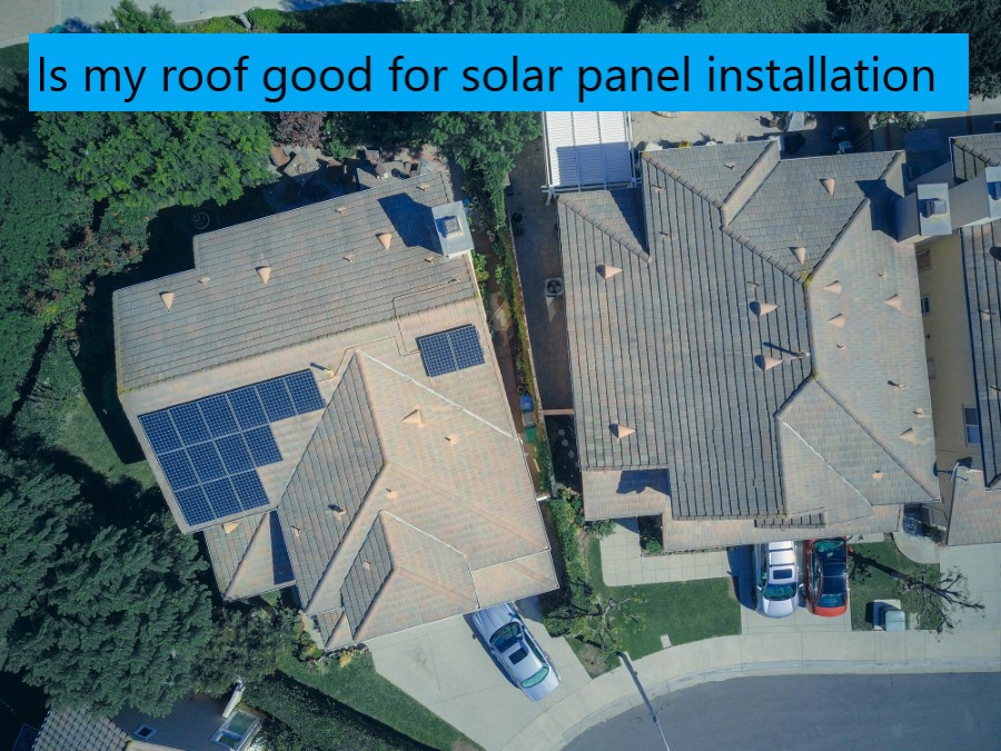 Is my roof a good candidate for Solar installation?