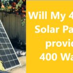 Will My 400 W Solar Panels provide 400 Watts