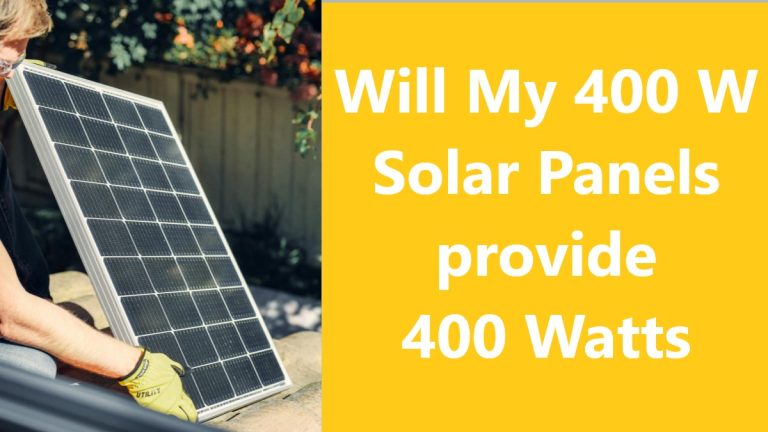 Will My 400 W Solar Panels provide 400 Watts