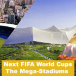 Next FIFA World Cups The Mega-Stadiums
