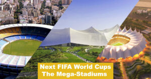 Next FIFA World Cups: The Mega-Stadiums and Desert Cities Hosting the World Cup Through 2034